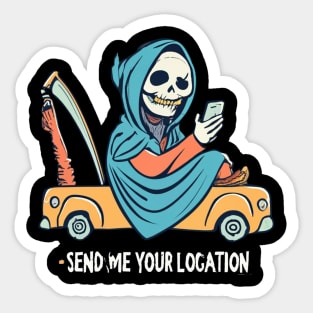 Send Me Your Location - Funny Sarcastic Sticker